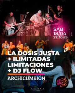 ARCHICUMBIÓN | La Dosis Justa + Ilimitadas Limitaciones + DJ Flow