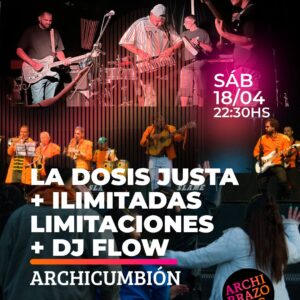 ARCHICUMBIÓN | La Dosis Justa + Ilimitadas Limitaciones + DJ Flow