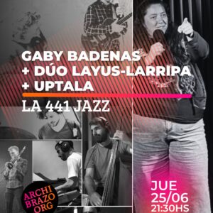 La 441 Jazz // Gaby Badenas + Dúo Layus-Larripa + Uptala