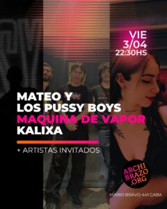 MATEO Y LOS PUSSY BOYS + MÁQUINA DE VAPOR +-KALIXA
