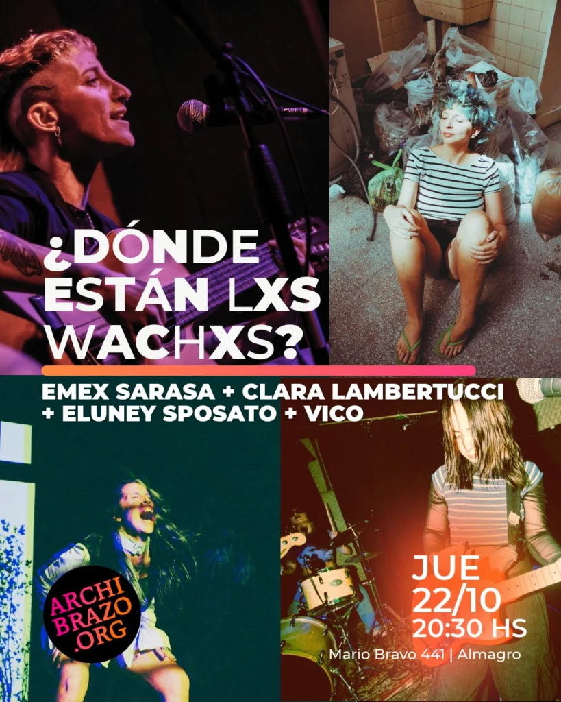 Flyer · ¿Dónde están las wachas? | Emex Sarassa - Clara Lambertucci -  Eluney Sposato -  VICO