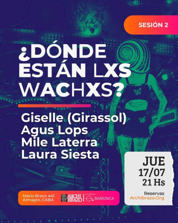 ¿Dónde están les waches? | SEGUNDA SESIÓN |  Giselle (Girassol) + Agus Lops + Mile Laterra + Laura Siesta