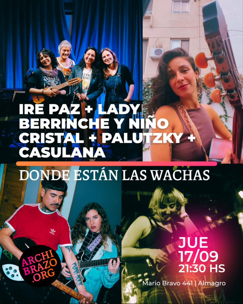 Flyer · ¿Dónde están las wachas? | Ire Paz + Lady berrinche y niño cristal + Palutzky + Casulana